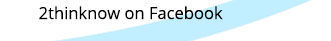 Like 2thinknow on Facebook